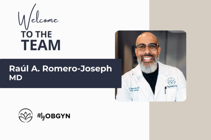 Welcoming Dr. Raúl A. Romero-Joseph, MD, to MyOBGYN!
